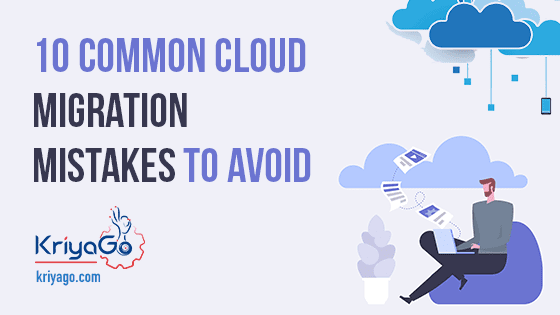 10 Common Cloud Migration Mistakes to Avoid